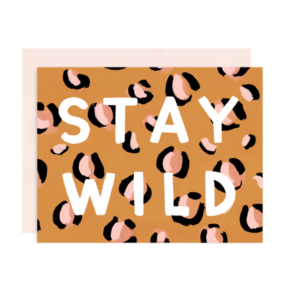 Greeting Card--Stay Wild by: Girl w/Knife